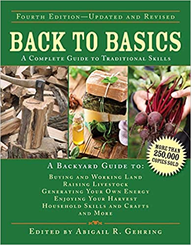 Back to Basics - A Complete Guide to Traditional Skills by Abigail R. Gehring