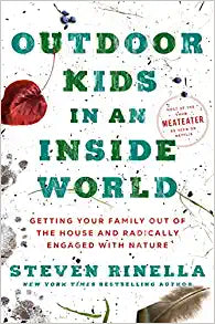 Outdoor Kids In An Inside World by Steven Rinella